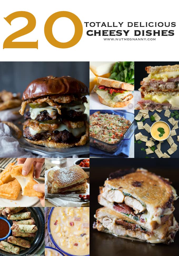 20 Totally Delicious Cheesy Dishes - Nutmeg Nanny